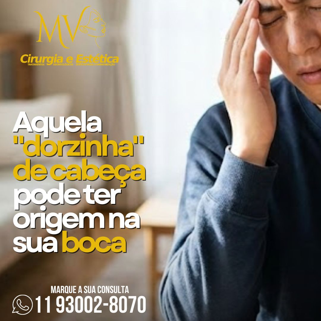 Aquela dorzinha de cabeça-pode ter origem na boca Aquela dorzinha de cabeça-pode ter origem na boca