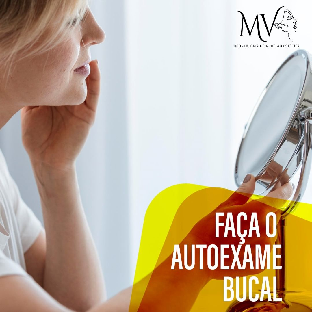 Autoexame Bucal-Você deve fazer ele